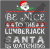Be Nice To The Lumberjack Santa Is Watching .