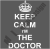 Keep Calm im the doctor T.