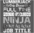 Lumberjack FullTime Multitasking Ninja Job Title .