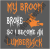 My Broom Broke So I Become A Lumberjack .