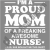 I Am A Proud Mom Of A Freaking Awesome Nurse Women_s T1