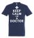 Keep calm I am a Doctor